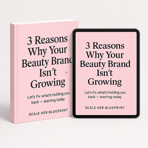 3 Reasons Why Your Beauty Brand Isn’t Growing